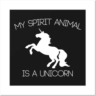 My Spirit Animal Is A Unicorn Posters and Art